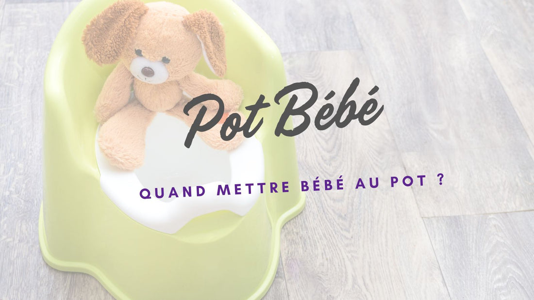 Quand mettre bébé au pot ? - Djimberry Bébé